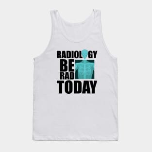 Radiology be rad today w Tank Top